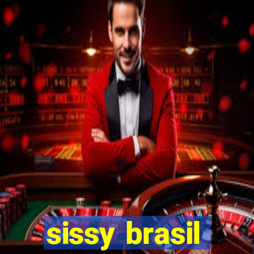 sissy brasil